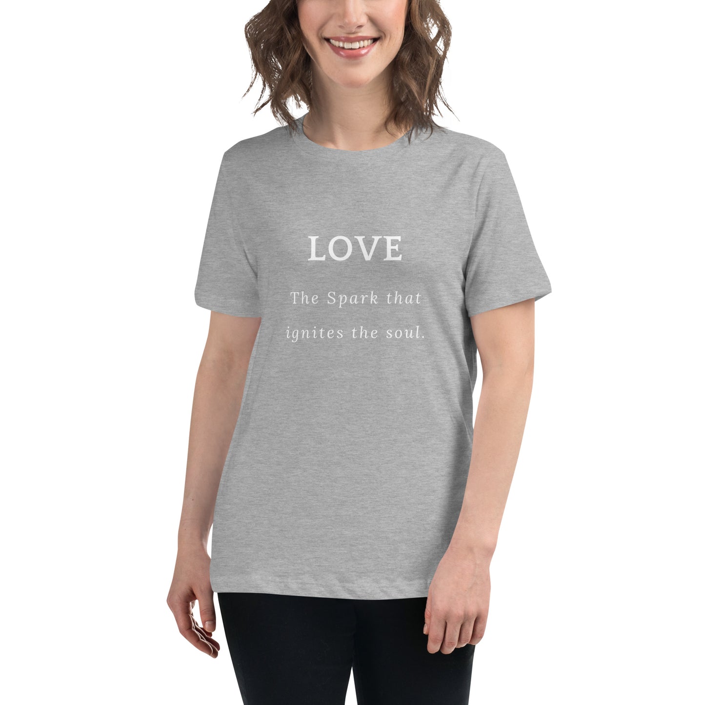 Women's Relaxed T-Shirt, Love, the spark that ignites the soul