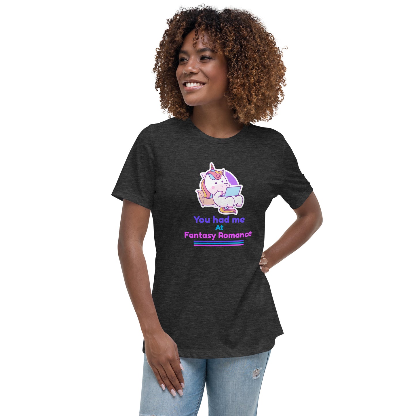 Women's Relaxed T-Shirt You had me at Fantasy Romance