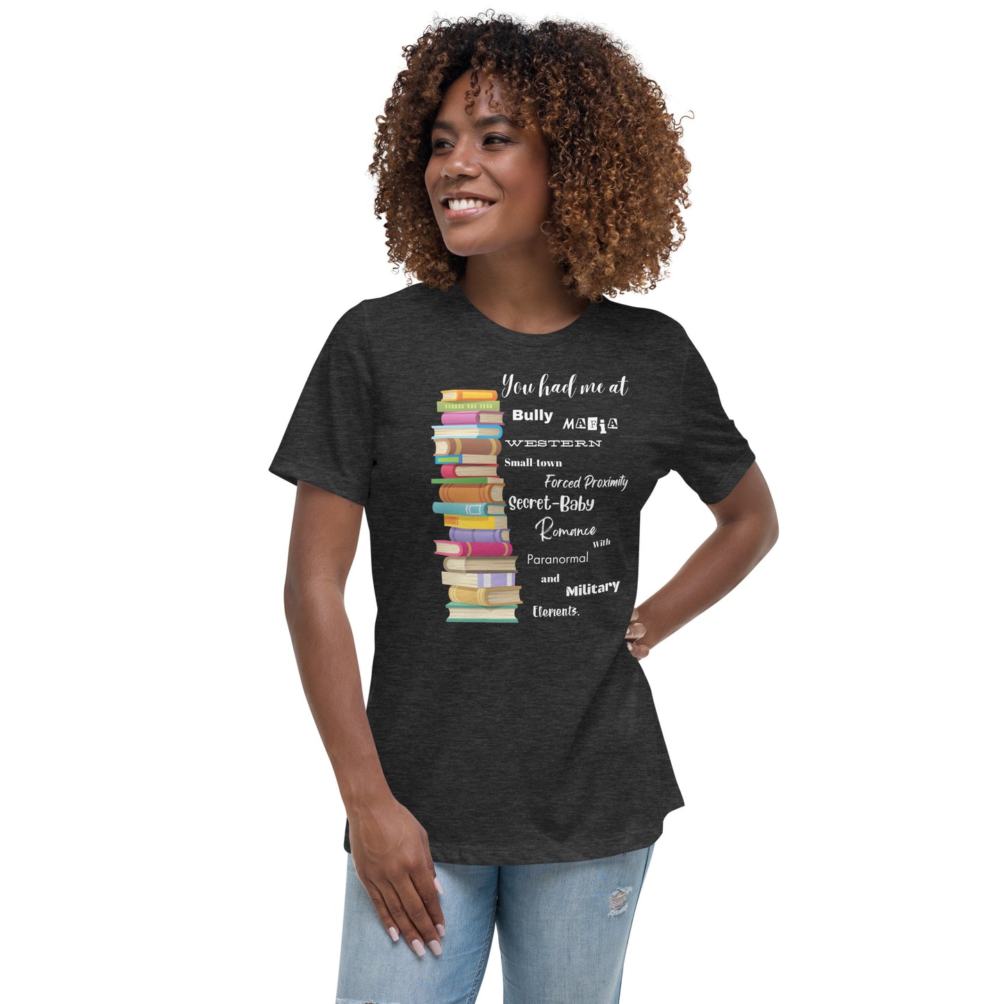 Women's Relaxed T-Shirt You had me at... multi-genre