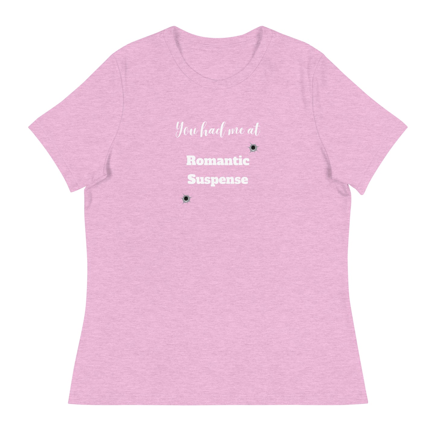 Women's Relaxed T-Shirt You had me at Romantic Suspense, no author logo