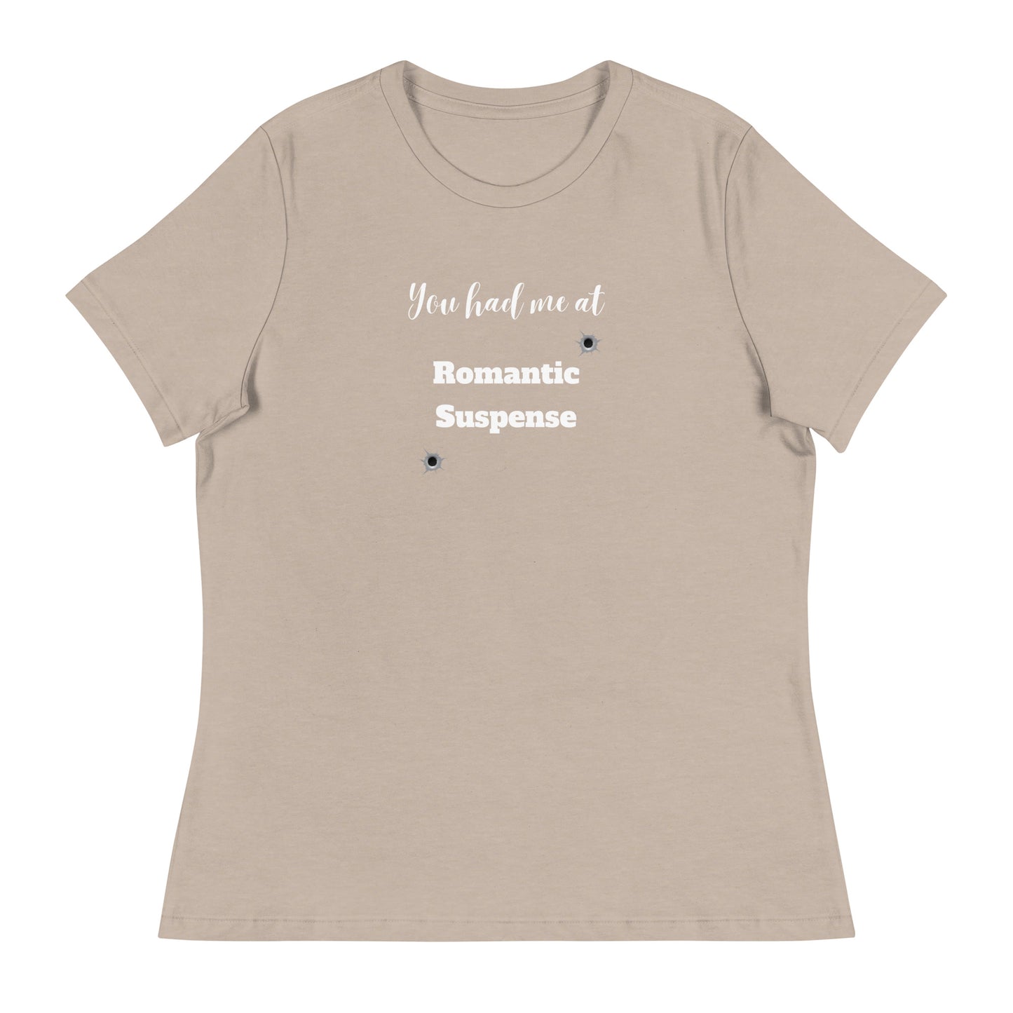 Women's Relaxed T-Shirt You had me at Romantic Suspense, no author logo