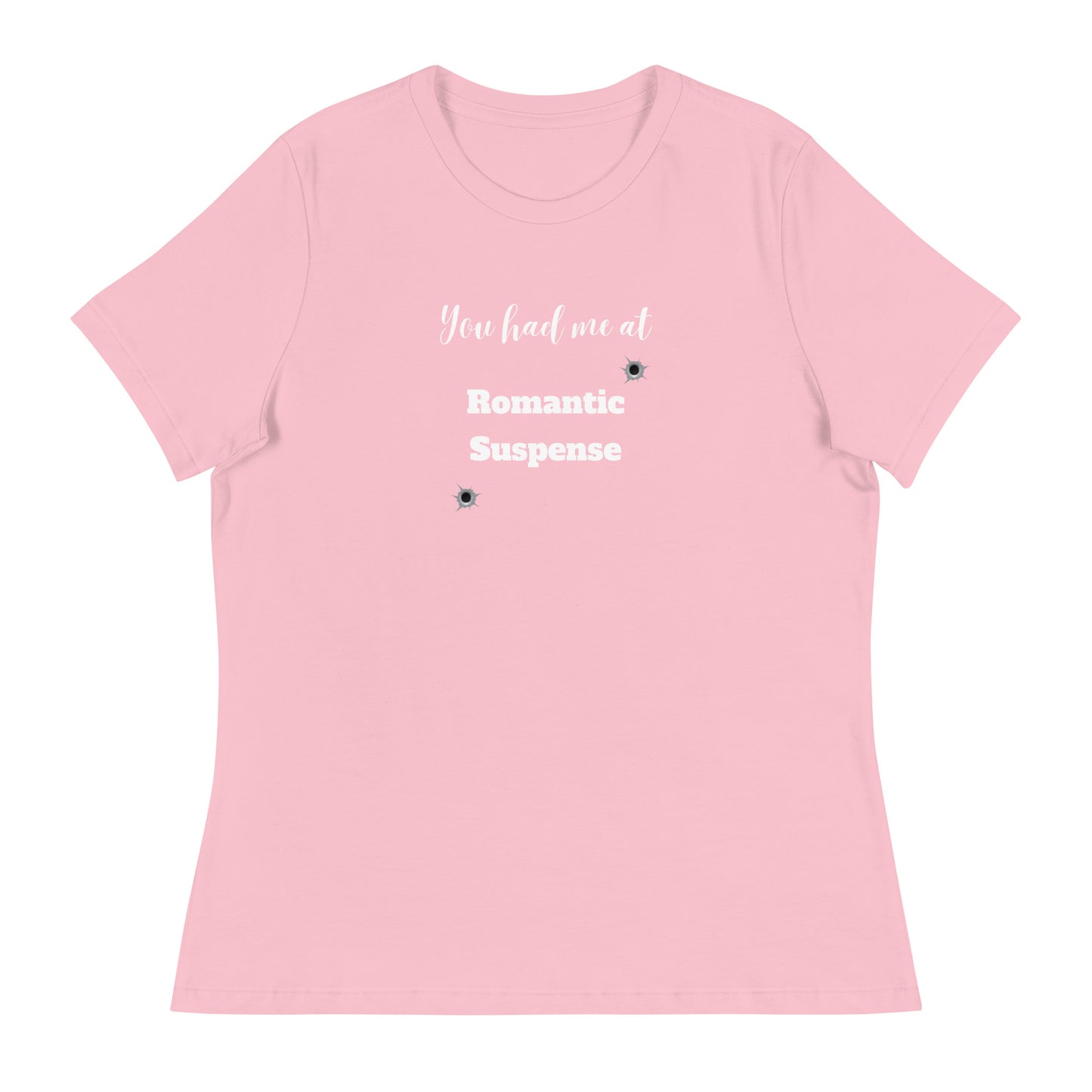 Women's Relaxed T-Shirt You had me at Romantic Suspense, no author logo