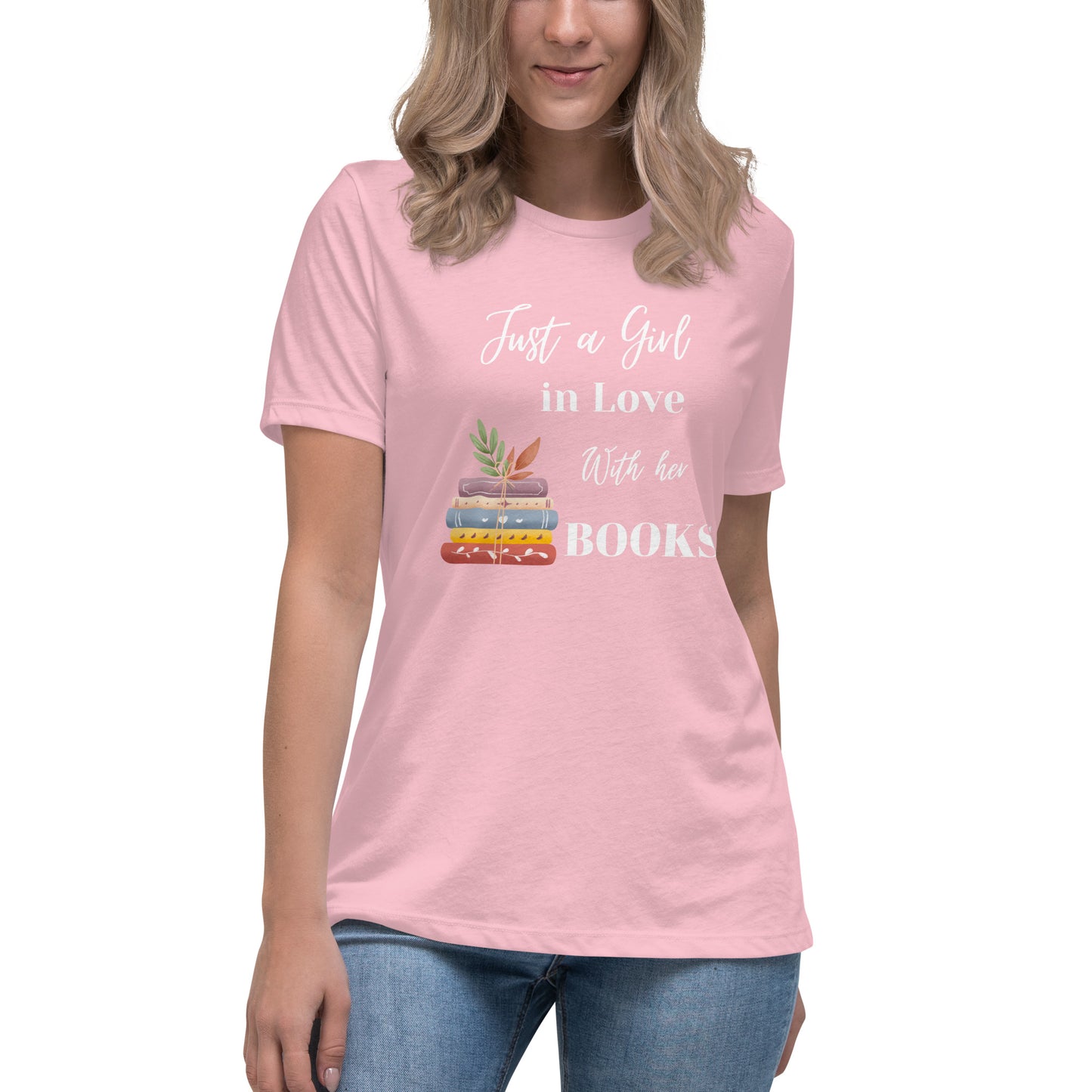 Women's Relaxed T-Shirt, Just a girl in love with her books