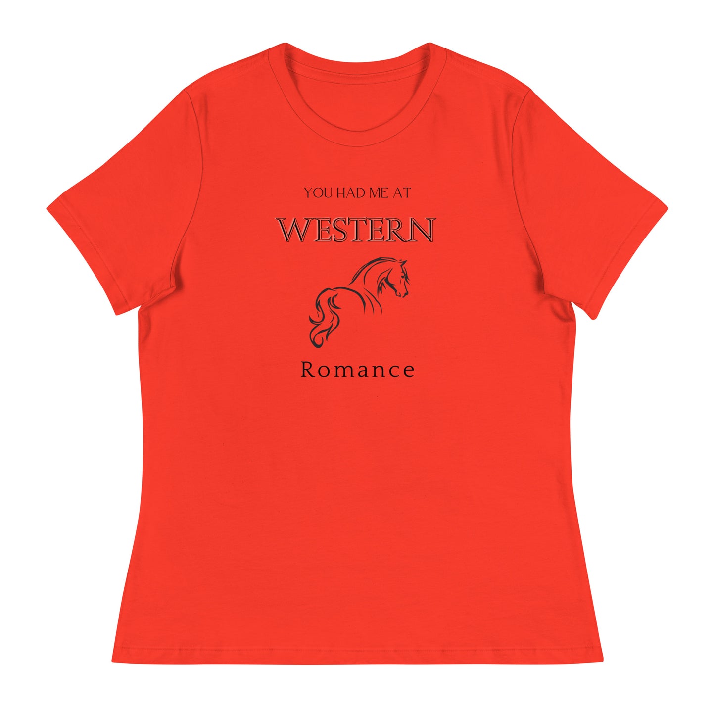 Women's Relaxed T-Shirt You had me at Western Romance