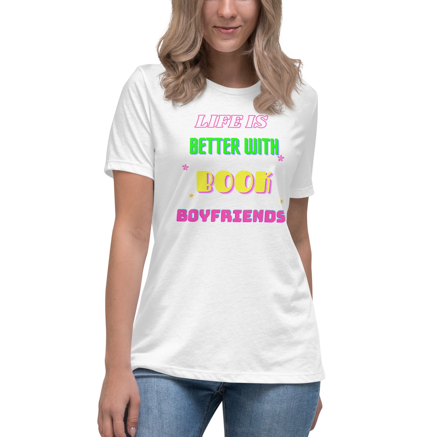 Women's Relaxed T-Shirt Life is better with book boyfriends