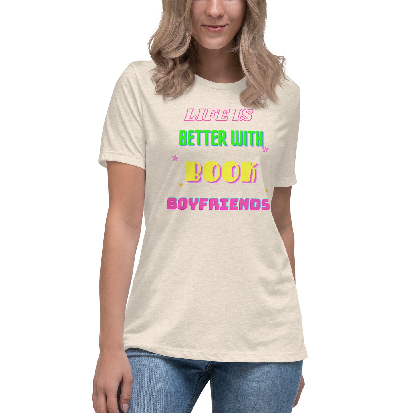 Women's Relaxed T-Shirt Life is better with book boyfriends