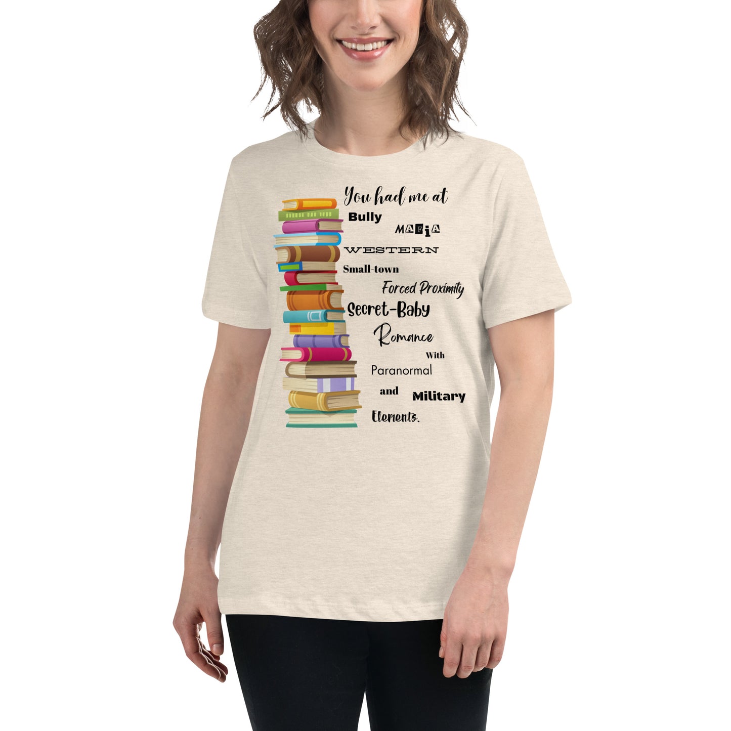Women's Relaxed T-Shirt You had me at every genre