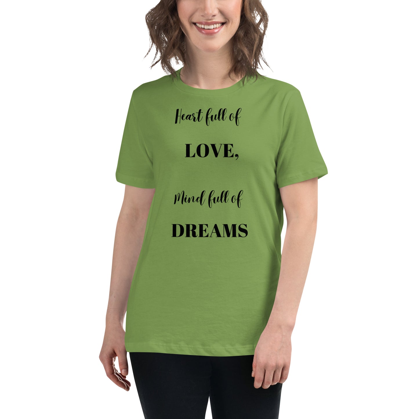 Women's Relaxed T-Shirt Heart full of love, mind full of dreams
