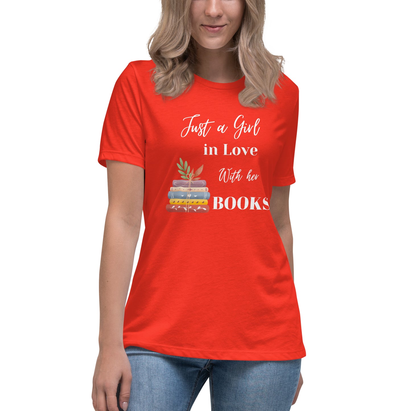 Women's Relaxed T-Shirt, Just a girl in love with her books